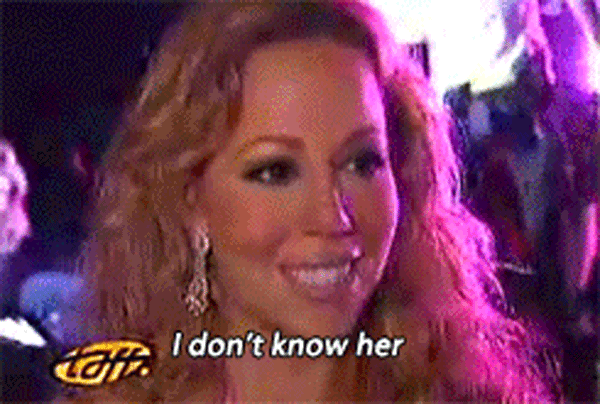 mariah-carey-i-dont-know-her-02 (1).gif