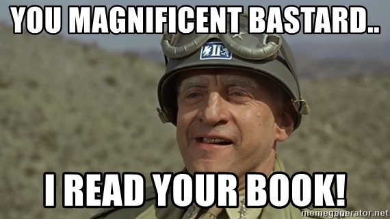 you-magnificent-bastard-i-read-your-book.jpg